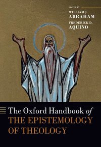 bokomslag The Oxford Handbook of the Epistemology of Theology