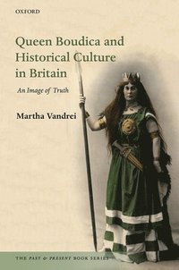 bokomslag Queen Boudica and Historical Culture in Britain