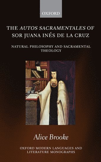 The autos sacramentales of Sor Juana Ins de la Cruz 1