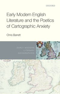 bokomslag Early Modern English Literature and the Poetics of Cartographic Anxiety
