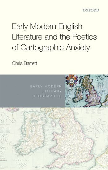 bokomslag Early Modern English Literature and the Poetics of Cartographic Anxiety