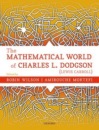 bokomslag The Mathematical World of Charles L. Dodgson (Lewis Carroll)