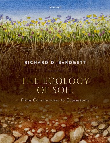 Richard D. Bardgett - The Ecology of Soil, Inbunden