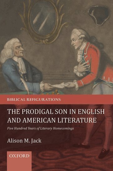 Alison M. Jack - The Prodigal Son in English and American Literature, Inbunden