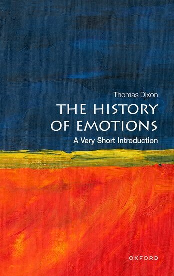 Thomas Dixon - The History of Emotions, Häftad