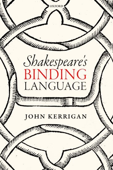 John Kerrigan - Shakespeare's Binding Language, Häftad