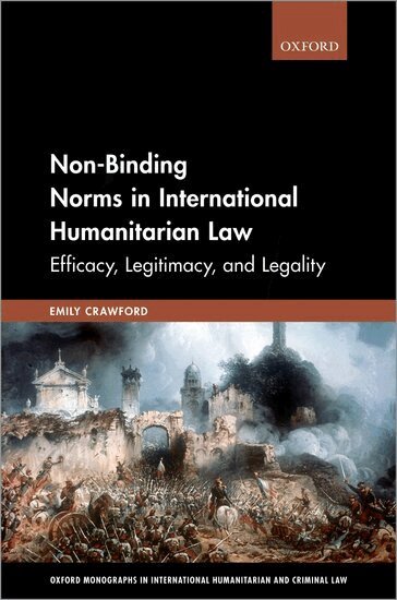 Emily Crawford - Non-Binding Norms in International Humanitarian Law, Inbunden