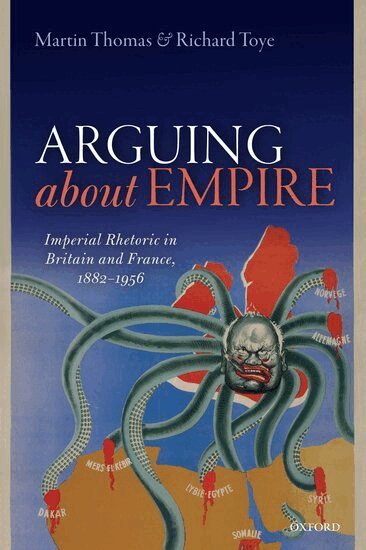 Martin Thomas, Richard Toye - Arguing about Empire, Häftad