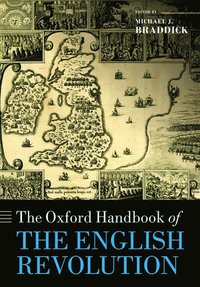 bokomslag The Oxford Handbook of the English Revolution