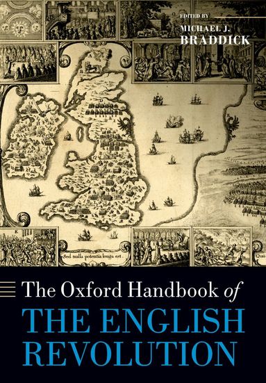 Michael J. Braddick - The Oxford Handbook of the English Revolution, Häftad