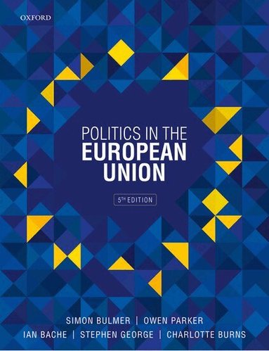 Simon Bulmer, Owen Parker, Ian Bache, Stephen George, Charlotte Burns - Politics in the European Union, Häftad