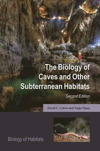 bokomslag The Biology of Caves and Other Subterranean Habitats