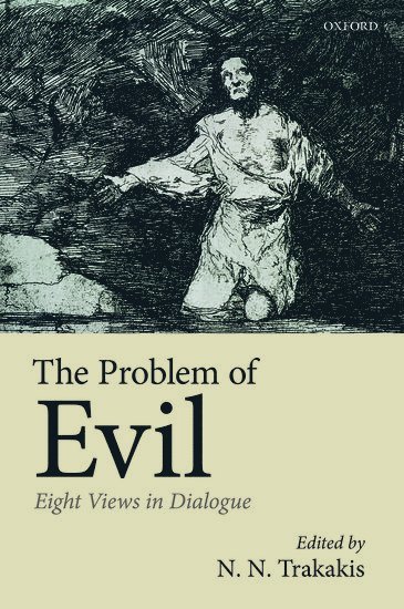 N. N. Trakakis, N N Trakakis, N. N. Trakakis, Australian Catholic University) Trakakis, N. N. (Senior Lecturer in Philosophy, Senior Lecturer in Philosophy - The Problem of Evil, Inbunden