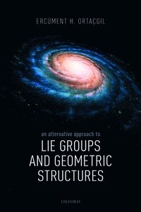 bokomslag An Alternative Approach to Lie Groups and Geometric Structures