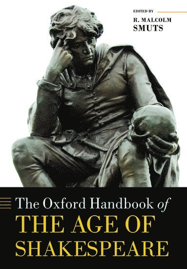 bokomslag The Oxford Handbook of the Age of Shakespeare