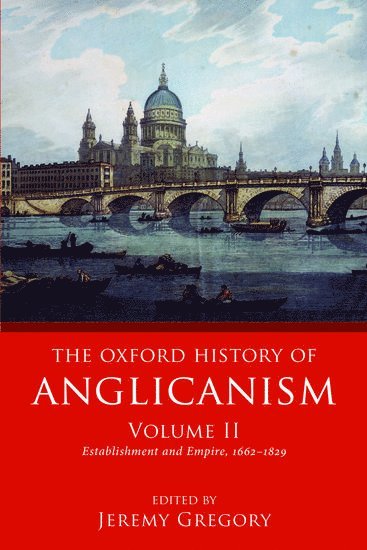 The Oxford History of Anglicanism, Volume II 1