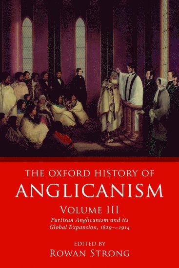 The Oxford History of Anglicanism, Volume III