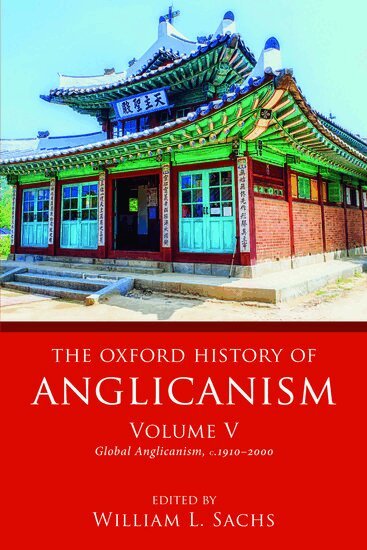 William L. Sachs - The Oxford History of Anglicanism, Volume V, Häftad