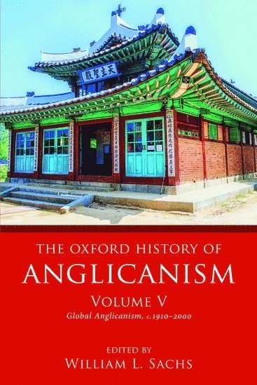 The Oxford History of Anglicanism, Volume V 1