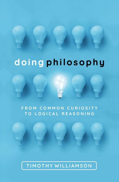 Timothy Williamson - Doing Philosophy, Inbunden