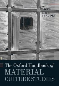 bokomslag The Oxford Handbook of Material Culture Studies