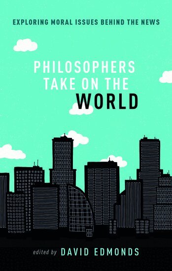 David Edmonds - Philosophers Take On the World, Häftad