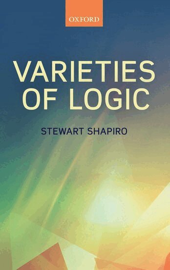 Stewart Shapiro - Varieties of Logic, Häftad
