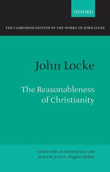 bokomslag John Locke: The Reasonableness of Christianity