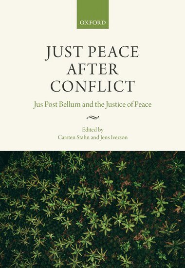 Stahn Et Al, Carsten Stahn, Jens Iverson - Just Peace After Conflict, Inbunden
