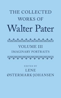 bokomslag The Collected Works of Walter Pater: Imaginary Portraits