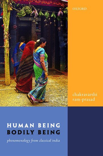 Chakravarthi Ram-Prasad - Human Being, Bodily Being, Inbunden