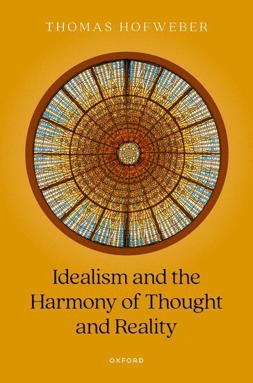 bokomslag Idealism and the Harmony of Thought and Reality