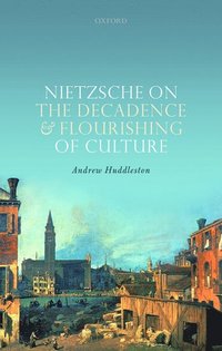 bokomslag Nietzsche on the Decadence and Flourishing of Culture