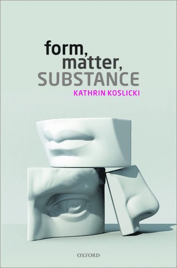 Form, Matter, Substance 1