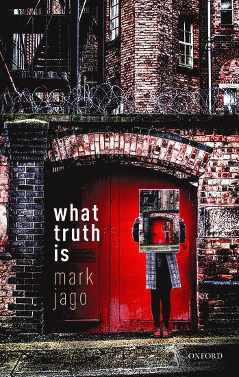 Mark Jago, University of Nottingham) Jago, Mark (Associate Professor of Philosophy, Associate Professor of Philosophy - What Truth Is, Inbunden