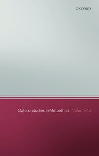 bokomslag Oxford Studies in Metaethics 13