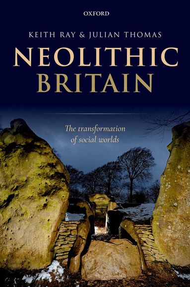 Keith Ray, Julian Thomas - Neolithic Britain, Inbunden