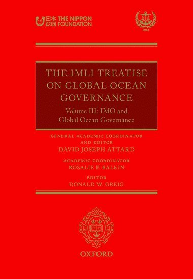 ATTARD ET AL, Attard Et Al, Rosalie P Balkin, Donald W Greig, International Maritime Organization) Balkin, Rosalie P (Former Director of Legal Affairs and External Relations, Former Director of Legal Affairs and External Relations, Australian National University) Greig, Donald W (Emeritus Professor, Emeritus Professor - The IMLI Treatise On Global Ocean Governance, Inbunden