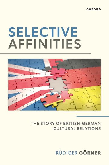 Rüdiger Görner - Selective Affinities, Inbunden