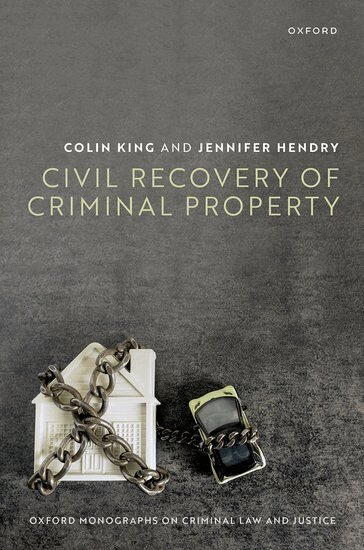 Colin King, Jennifer Hendry - Civil Recovery of Criminal Property, Inbunden