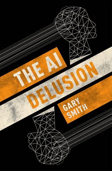 Gary Smith - The AI Delusion, Inbunden