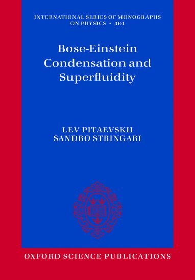 Lev Pitaevskii, Sandro Stringari - Bose-Einstein Condensation and Superfluidity, Häftad