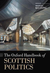 bokomslag The Oxford Handbook of Scottish Politics