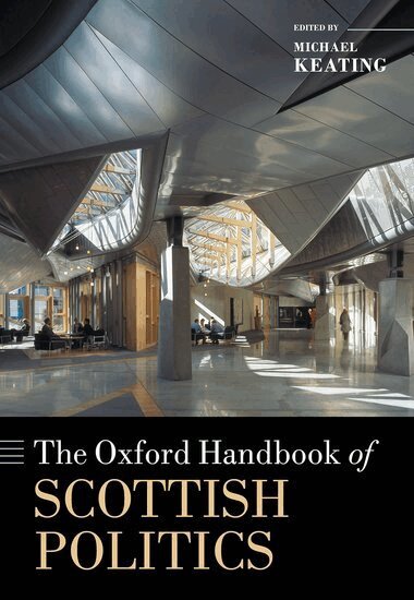 Keating, Michael Keating - The Oxford Handbook of Scottish Politics, Inbunden