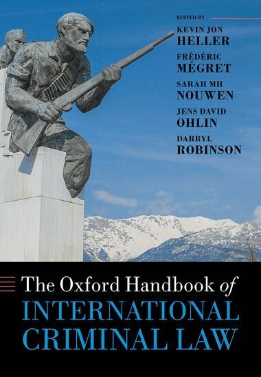 Darryl Robinson, Kevin Heller, Frédéric Mégret, Sarah Nouwen, Jens Ohlin - The Oxford Handbook of International Criminal Law, Inbunden