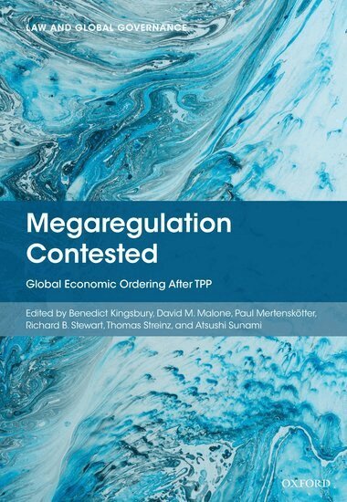 Benedict Kingsbury, David M. Malone, Paul Mertenskötter, Richard B. Stewart, Thomas Streinz, Atsushi Sunami - Megaregulation Contested, Inbunden