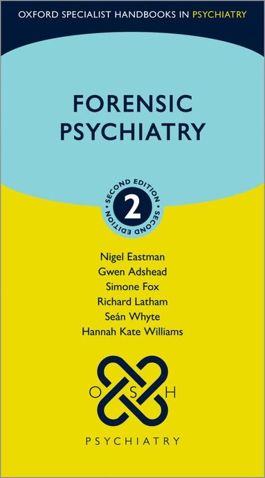 Nigel Eastman, Gwen Adshead, Simone Fox, Richard Latham, Seán Whyte, Hannah Kate Williams - Forensic Psychiatry, Häftad