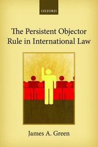 bokomslag The Persistent Objector Rule in International Law