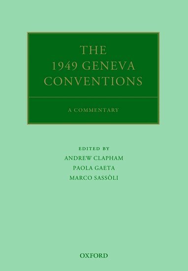 Andrew Clapham, Paola Gaeta, Marco Sassòli - The 1949 Geneva Conventions, Häftad