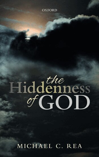 Michael C. Rea - The Hiddenness of God, Inbunden